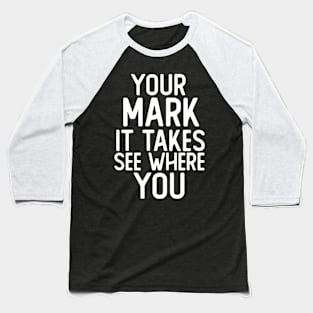 Make Your Mark See Where It Takes You Dot Baseball T-Shirt